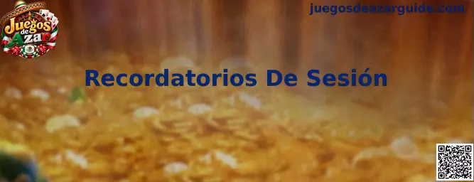 Recordatorios De Sesión en Juegos de Azar