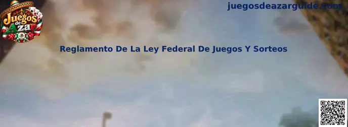 Guía del Reglamento de la Ley Federal de Juegos y Sorteos y su aplicación en México