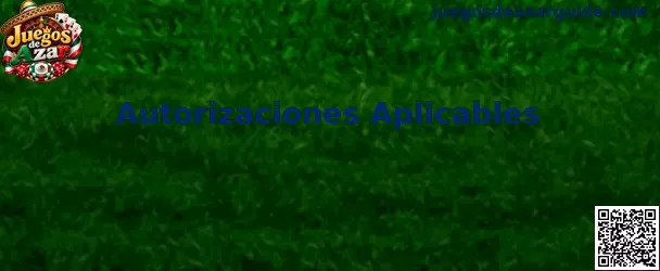 Autorizaciones Aplicables en Juegos de Azar