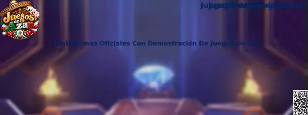 Guía para verificar plataformas oficiales con demostración de juegos de azar en México