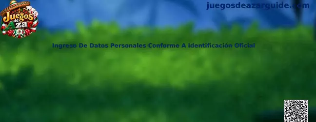 Ingreso De Datos Personales Conforme A Identificación Oficial en Juegos de Azar