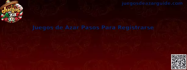 Guía visual de Juegos de Azar pasos para registrarse