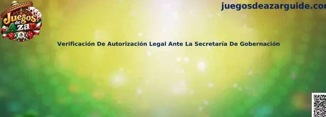 Verificación de autorización legal ante la Secretaría de Gobernación