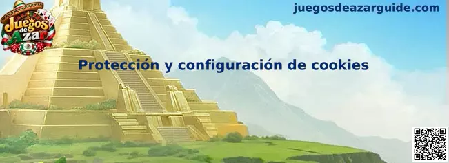 Protección y configuración de cookies en Juegos de Azar